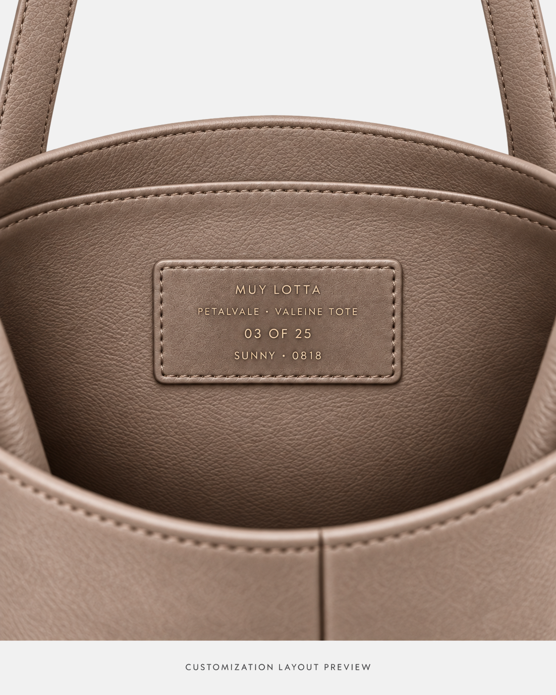 MUY LOTTA PETALVALE VALEINE MUSHROOM TAUPE Leather Tote customization layout preview showing a Mushroom Taupe interior leather label with example edition 03 of 25, name SUNNY, and lucky number 0818.